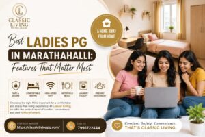 Best Ladies PG in Marathahalli